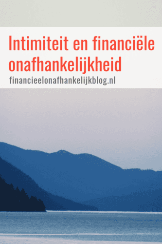 Intimiteit en financiële onafhankelijkheid gaan volgens mij hand in hand. Lees hier hoe!